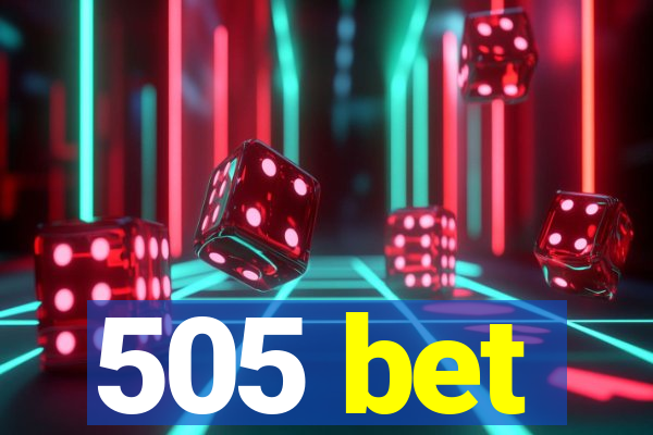 505 bet